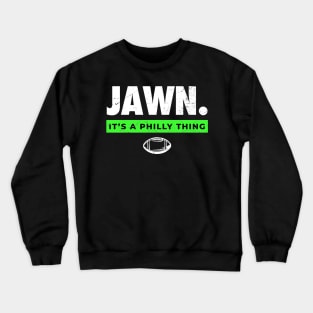 I'ts a philly thing Jawn Crewneck Sweatshirt